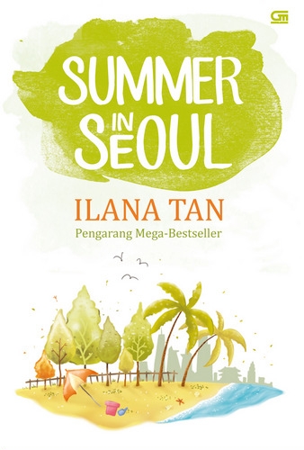 (BOOK REVIEW) Ilana Tan – Summer In Seoul – Jendela Kata 